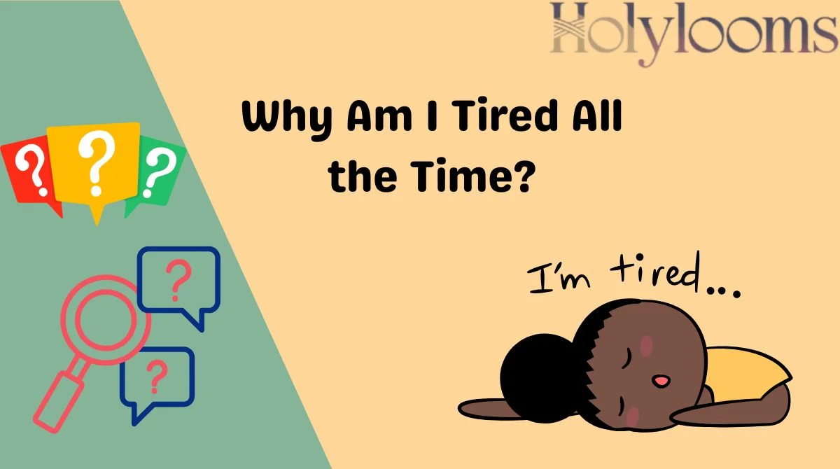 Why Am I Tired All the Time?