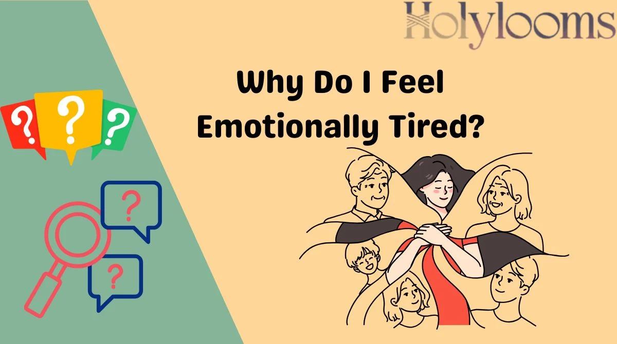 Why Do I Feel Emotionally Tired?