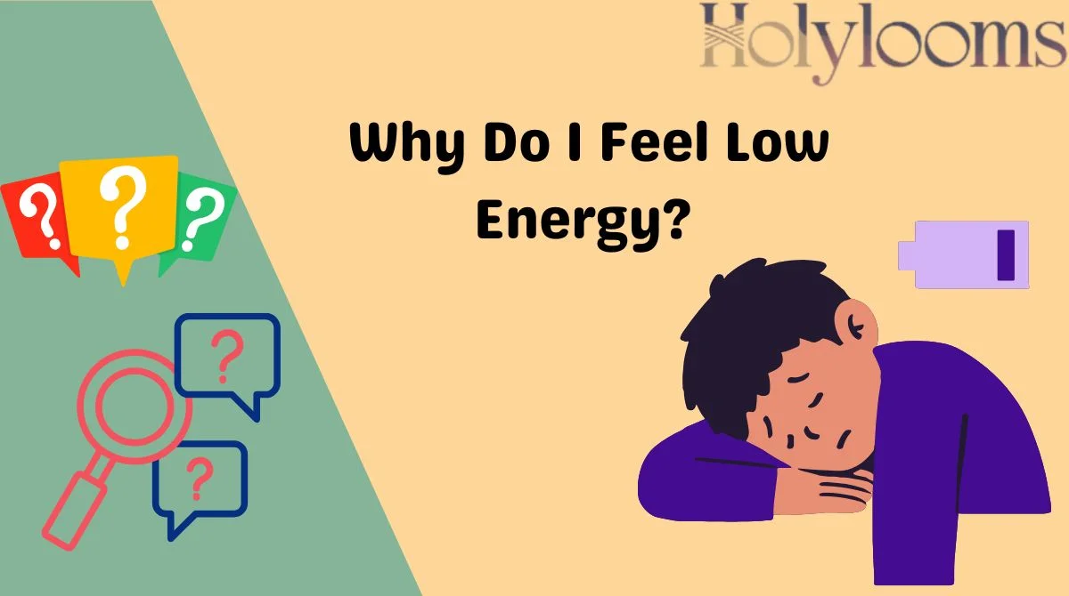 Why Do I Feel Low Energy?