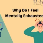 Why Do I Feel Mentally Exhausted?
