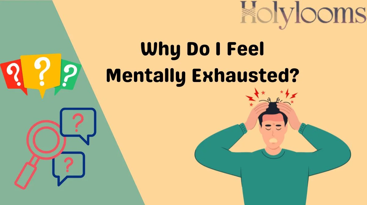 Why Do I Feel Mentally Exhausted?