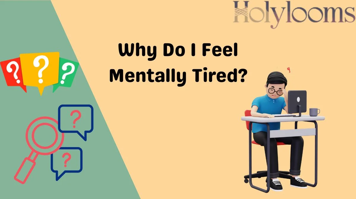 Why Do I Feel Mentally Tired?