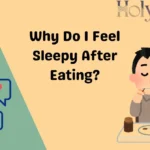 Why Do I Feel Sleepy After Eating?