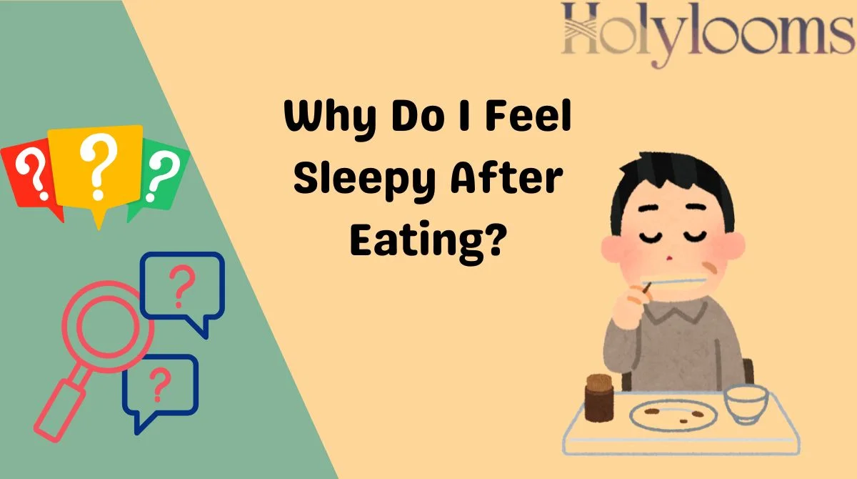 Why Do I Feel Sleepy After Eating?