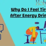Why Do I Feel Tired After Energy Drink?