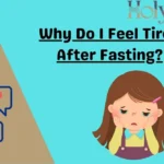 Why Do I Feel Tired After Fasting?