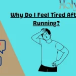 Why Do I Feel Tired After Running?