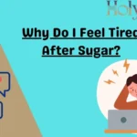 Why Do I Feel Tired After Sugar?
