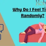 Why Do I Feel Tired Randomly?